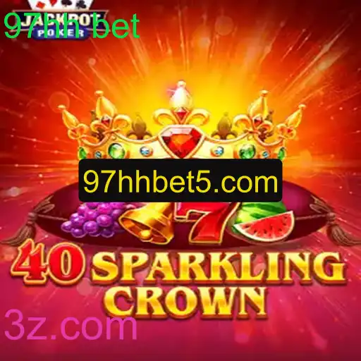 Descubra a Emoção do Jogo 40SparklingCrown e a Tendência de Apostas com 97hh Bet